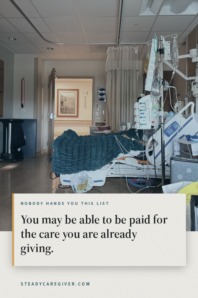 You may be able to be paid for the care you are already giving